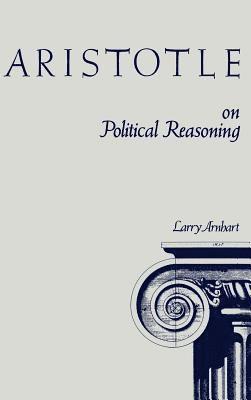 Aristotle on Political Reasoning : A Commentary on the Rhetoric 1