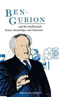 bokomslag Ben-Gurion and the Intellectuals