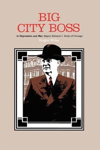 bokomslag Big City Boss in Depression and War