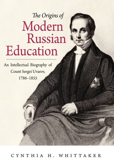 Cynthia H. Whittaker - Origins of Modern Russian Education, Inbunden