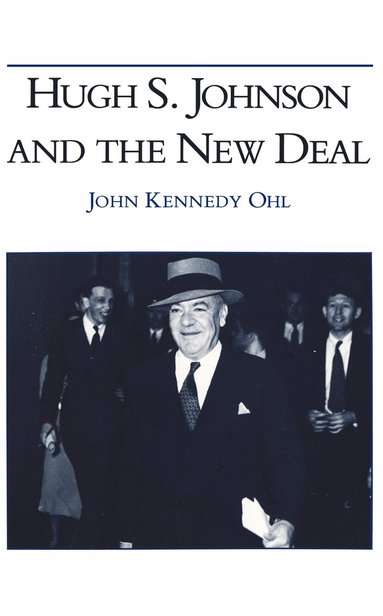 bokomslag Hugh S. Johnson and the New Deal