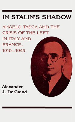 Alexander De Grand, Alexander de Grand - In Stalin's Shadow, Inbunden