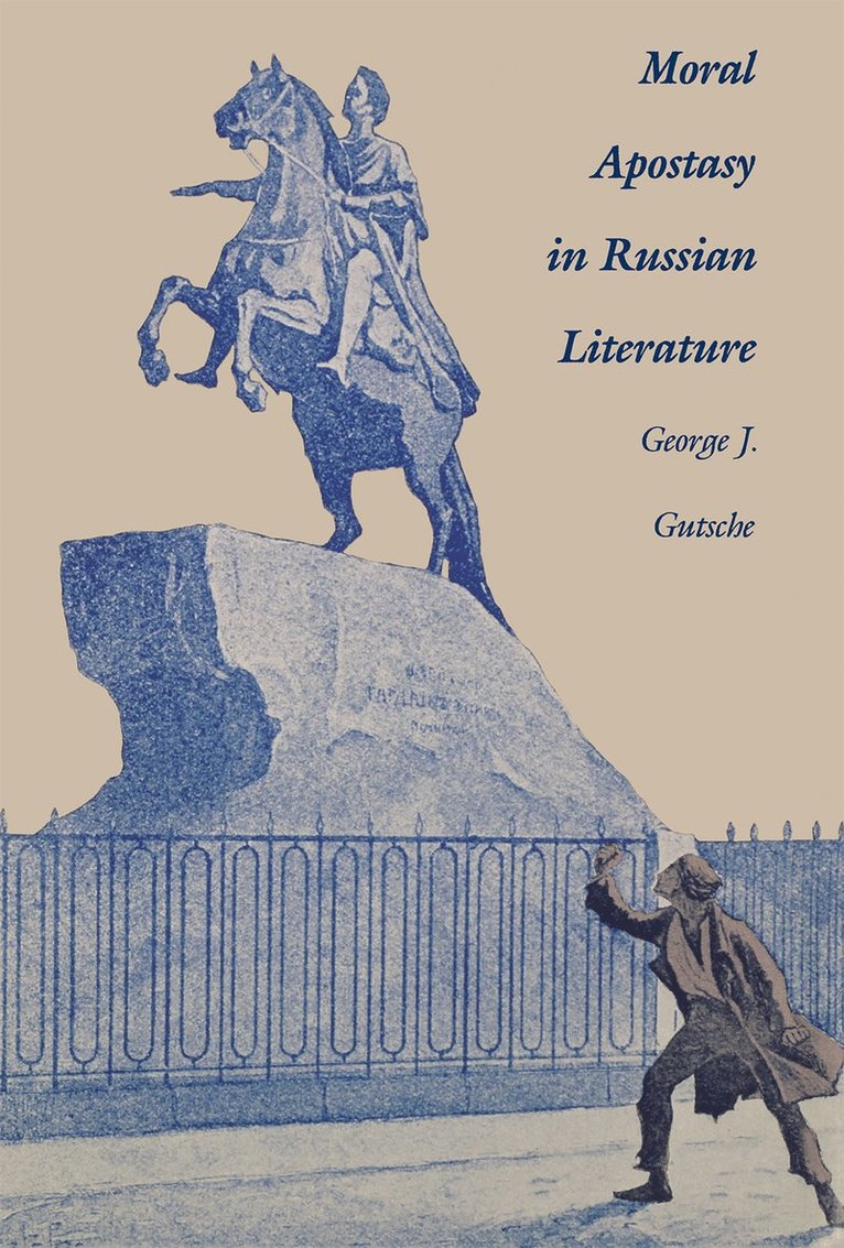 George Gutsche - Moral Apostasy in Russian Literature, Inbunden