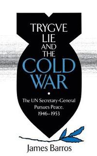 bokomslag Trygve Lie and the Cold War
