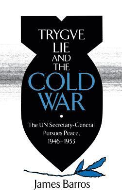 Trygve Lie and the Cold War 1