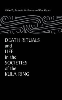 bokomslag Death Rituals and Life in the Societies of the Kula Ring