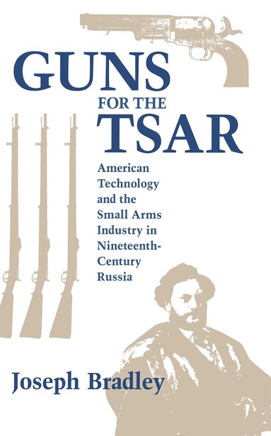 Joseph Bradley - Guns for the Tsar, Inbunden
