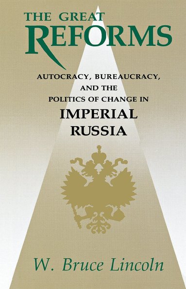 W. Bruce Lincoln - Great Reforms, Inbunden