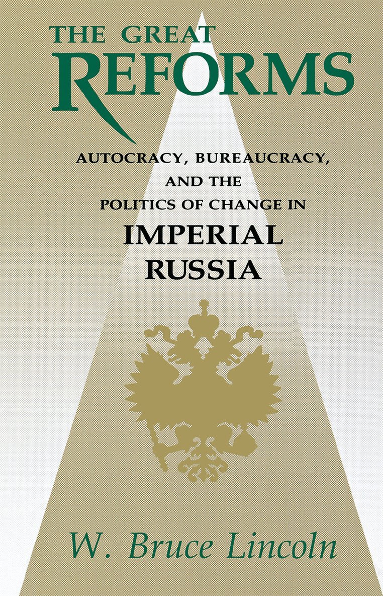 W. Bruce Lincoln - Great Reforms, Inbunden