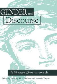 bokomslag Gender and Discourse in Victorian Literature and Art