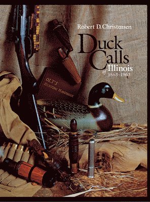 bokomslag Duck Calls of Illinois, 1863-1963