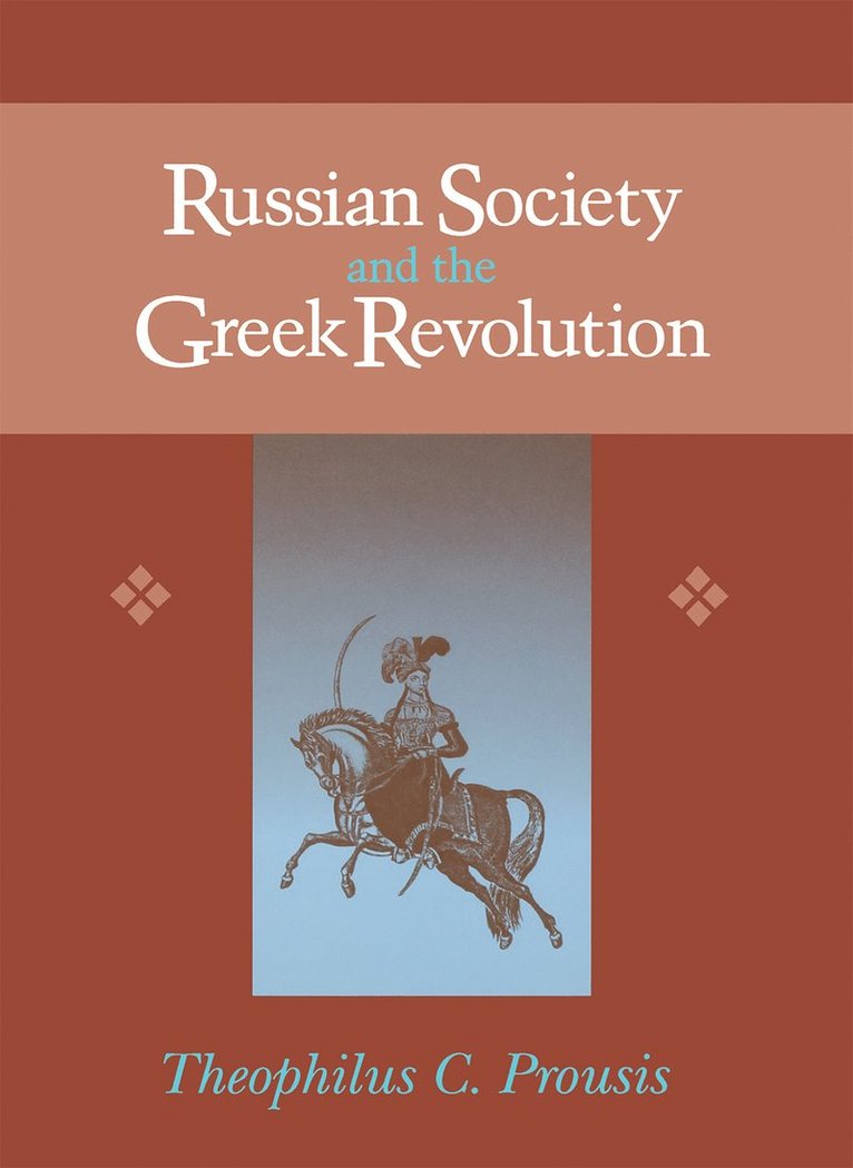 Theophilus Prousis - Russian Society and the Greek Revolution, Inbunden