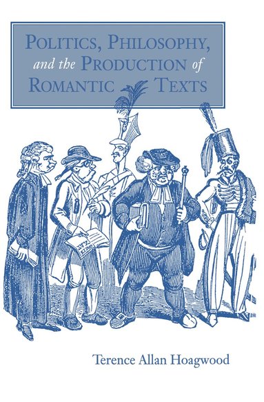 bokomslag Politics, Philosophy, and the Production of Romantic Texts