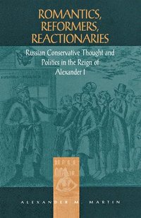 bokomslag Romantics, Reformers, Reactionaries