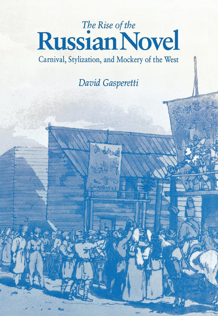 David W. Gasperetti - Rise of the Russian Novel, Inbunden