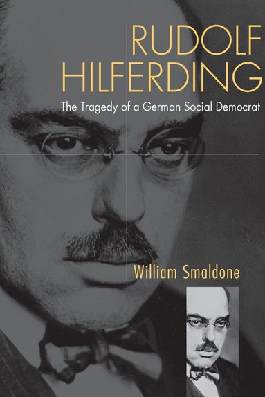 William Smaldone - Rudolf Hilferding, Inbunden