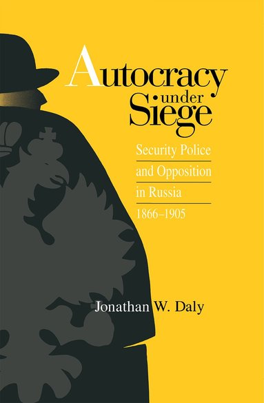 Jonathan Daly - Autocracy Under Siege, Inbunden