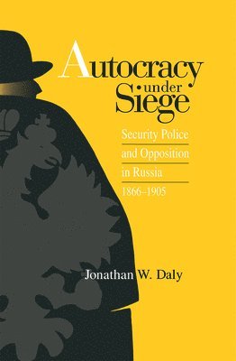 Jonathan Daly - Autocracy Under Siege, Inbunden