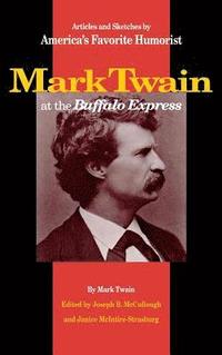 bokomslag Mark Twain at the 'Buffalo Express'