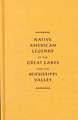 bokomslag Native American Legends of the Great Lakes and the Mississippi Valley