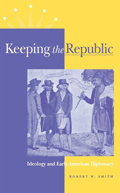Robert W. Smith - Keeping the Republic, Inbunden