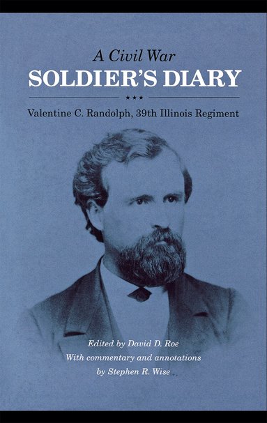 Valentine C. Randolph, David Roe - Civil War Soldier's Diary, Inbunden