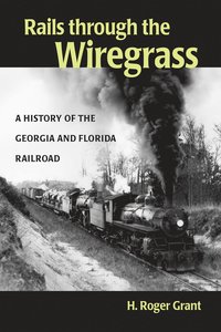 bokomslag Rails Through the Wiregrass