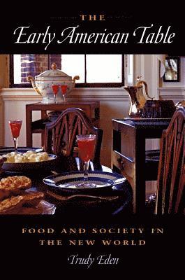 Trudy Eden - Early American Table, Inbunden