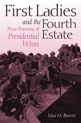 First Ladies and the Fourth Estate 1