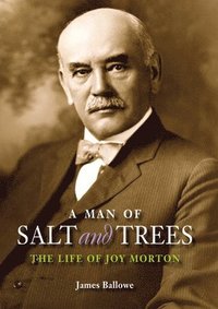 bokomslag A Man of Salt and Trees: The Life of Joy Morton
