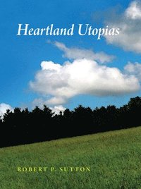 bokomslag Heartland Utopias