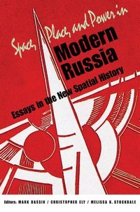bokomslag Space, Place, and Power in Modern Russia