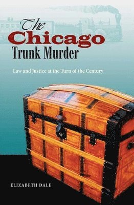 bokomslag The Chicago Trunk Murder