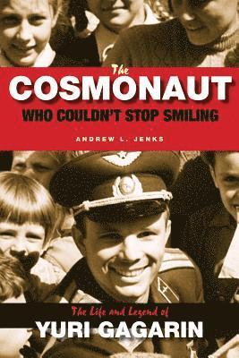 Andrew L. Jenks - Cosmonaut Who Couldn't Stop Smiling, Inbunden