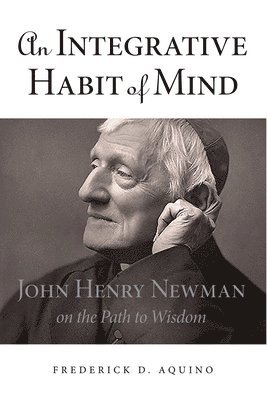 Frederick D. Aquino - Integrative Habit of Mind, Inbunden