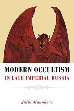 Julia Mannherz - Modern Occultism in Late Imperial Russia, Inbunden