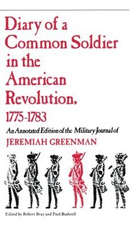 bokomslag Diary of a Common Soldier in the American Revolution, 17751783