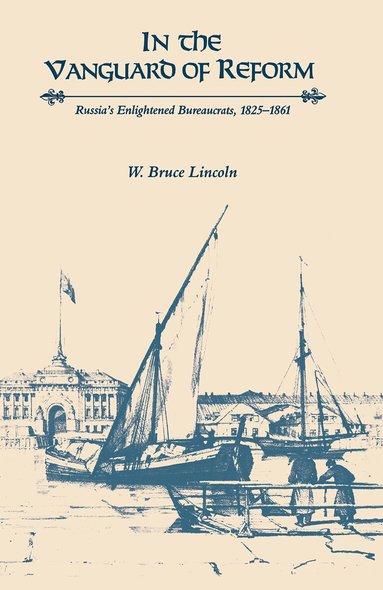 W. Bruce Lincoln - In the Vanguard of Reform, Häftad