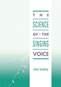 bokomslag The Science of the Singing Voice