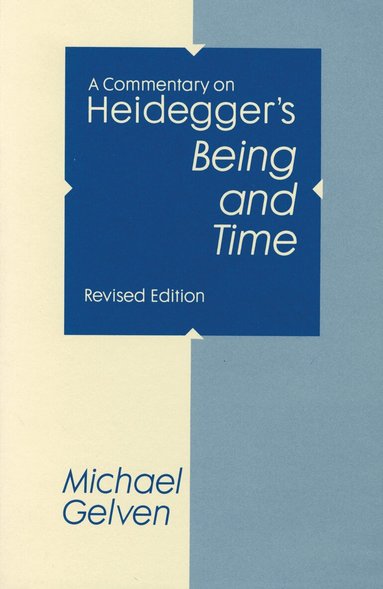 Michael Gelven - Commentary on Heidegger's "Being and Time", Häftad