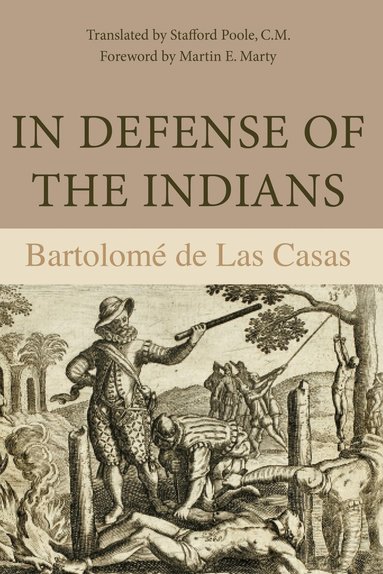 Bartolomé de Las Casas - In Defense of the Indians, Häftad