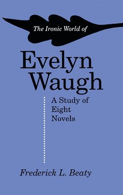 bokomslag The Ironic World of Evelyn Waugh