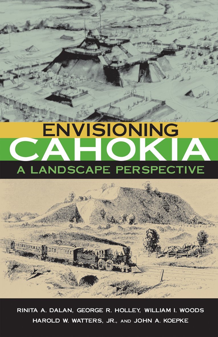 Rinita Dalan, George Holley, William Woods, Harold Watters, Jr., John Koepke - Envisioning Cahokia, Häftad