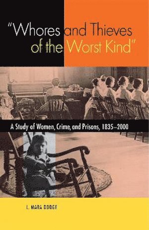 L. Mara Dodge - "Whores and Thieves of the Worst Kind", Häftad