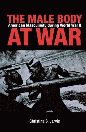Christina Jarvis - Male Body at War, Häftad