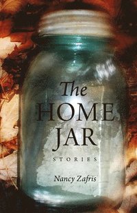 bokomslag The Home Jar: Stories