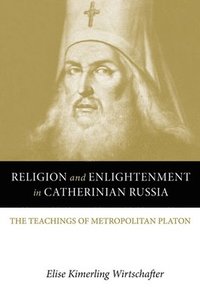 bokomslag Religion and Enlightenment in Catherinian Russia
