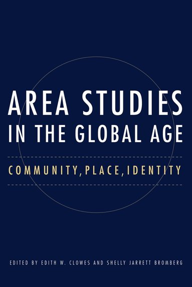 Edith Clowes, Shelly Jarrett Bromberg - Area Studies in the Global Age, Häftad