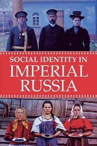 bokomslag Social Identity in Imperial Russia