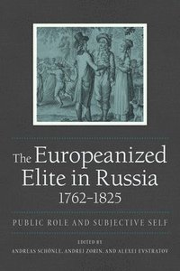 bokomslag The Europeanized Elite in Russia, 17621825